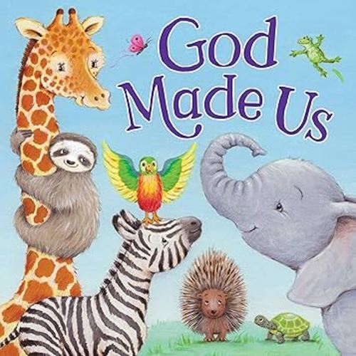 God Made Us – Story-time Board Book for Toddlers, Ages 0-4 - Part of the Tender Moments Series