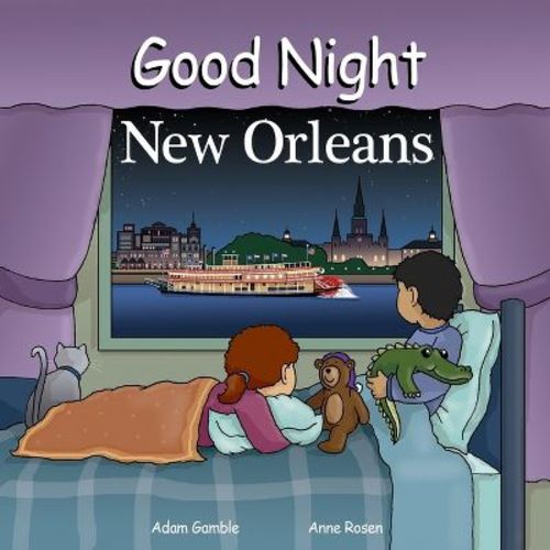 Good Night New Orleans - (Good Night Our World) by Adam Gamble & Mark Jasper (Board Book)