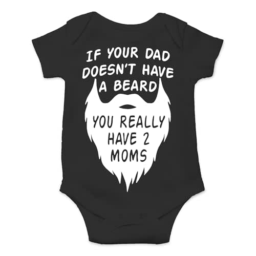 AW Fashions If your Dad Doesn't Have a Beard You Have 2 Moms Bodysuit Funny Baby Girl or Boy Outfit Romper