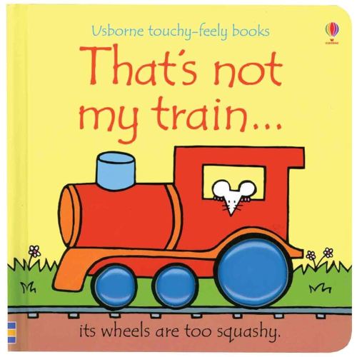 That's Not My Train... (Usborne Touchy-Feely Books)