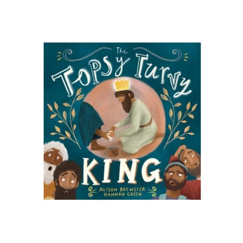 The Topsy Turvy King (Paperback) by Alison Brewis and Hannah Green