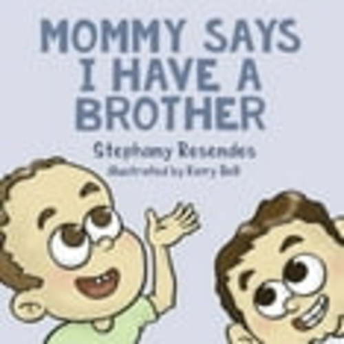 Mommy Says I Have a Brother (Paperback)