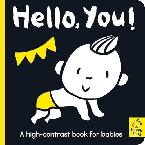 Hello You!: A high-contrast book for babies (Happy Baby) Board book – September 7, 2021