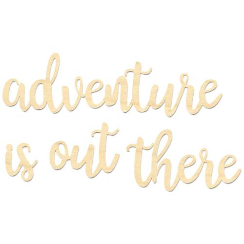 Adventure Is Out There Sign- Adventure Sign
