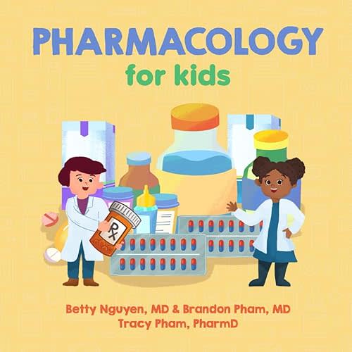 Pharmacology for Kids: A Fun Picture Book About Medications for Children (Gift for Kids, Teachers, and Medical Students) (Medical School for Kids) Paperback – November 21, 2024