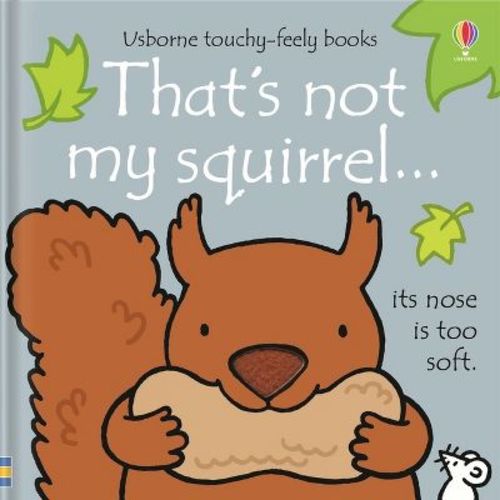That's Not My Squirrel... - (That's Not My(r)) by Fiona Watt (Board Book)