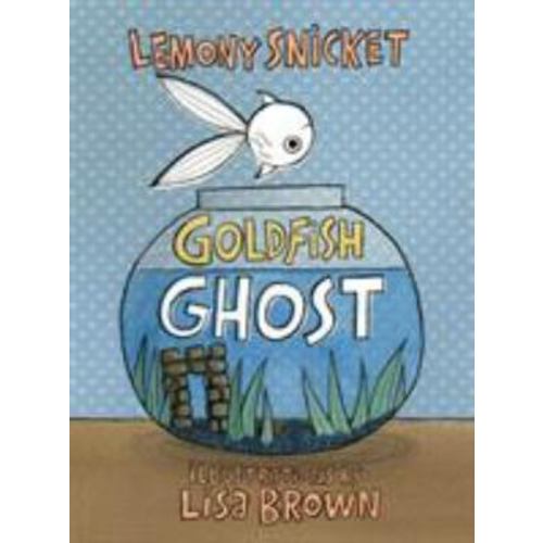 Goldfish Ghost book by Lemony Snicket