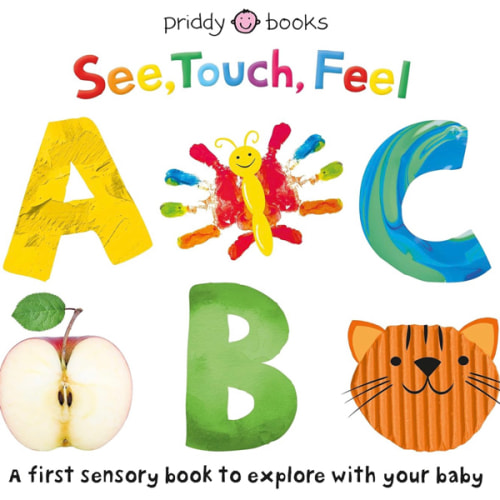 See, Touch, Feel: ABC: A First Sensory Alphabet Book