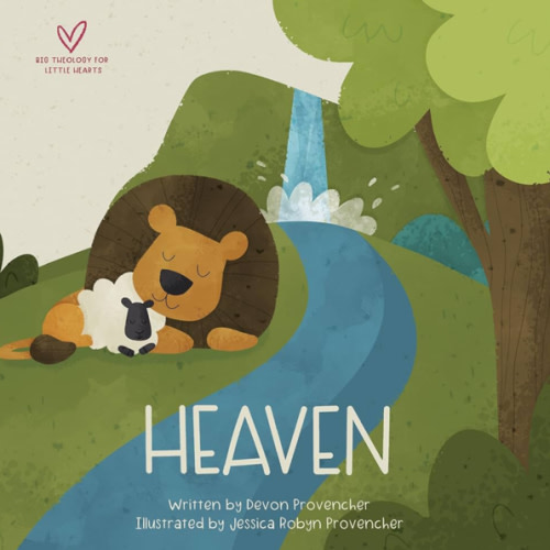 Heaven (Big Theology for Little Hearts)