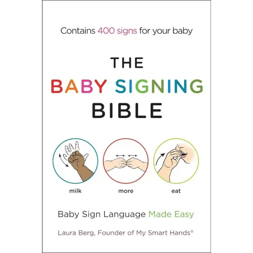 The Baby Signing Bible: Baby Sign Language Made Easy