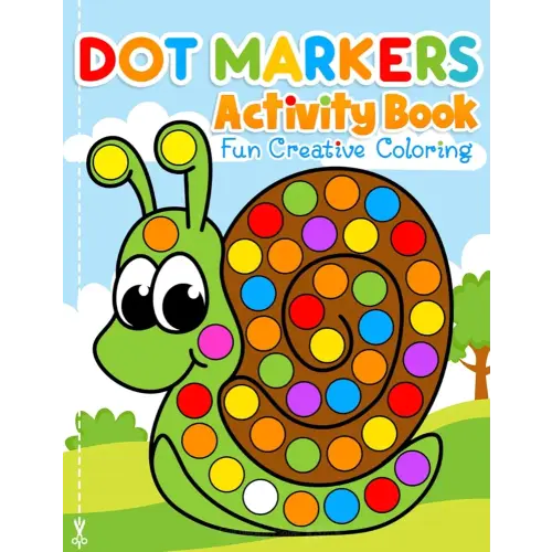 Dot Markers Activity Book Fun Creative Coloring: Toddler Craft Fill the Dots, Cut Pages. For Kids Ages 2-5