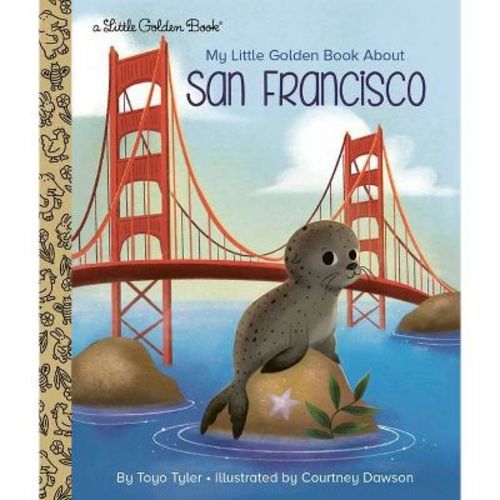 My Little Golden Book About San Francisco - By Toyo Tyler (hardcover)