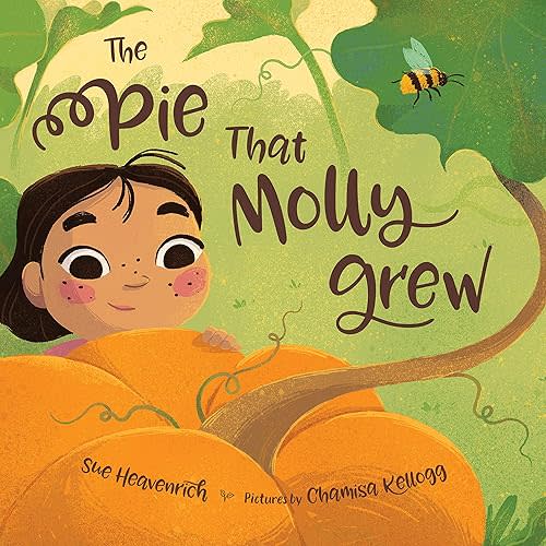 The Pie That Molly Grew Hardcover – Picture Book, August 15, 2023