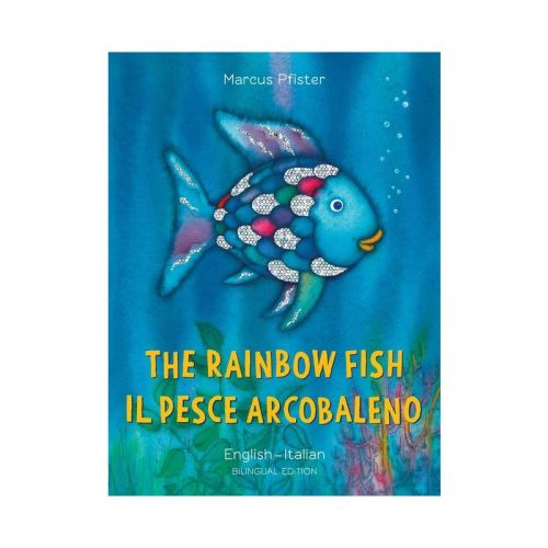 The Rainbow Fish/Il Pesce Arcobaleno English/Italian - (Bi: Libri) by Marcus Pfister (Paperback)