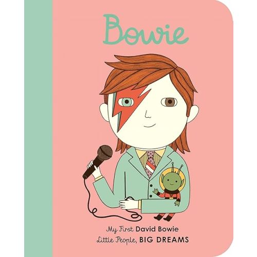 David Bowie: My First David Bowie [BOARD BOOK] (Volume 26) (Little People, BIG DREAMS, 26) Board book – Illustrated, May 26, 2020