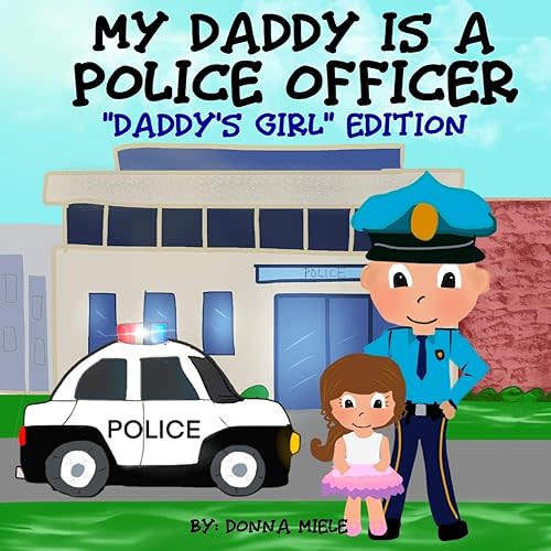 My Daddy is a Police Officer: "Daddy's Girl" Edition Paperback – February 17, 2020