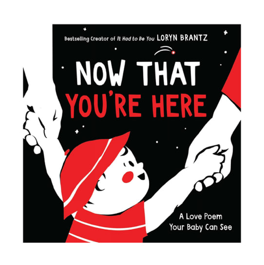 Now That You're Here: A High Contrast Book for Newborns