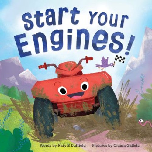 Start Your Engines! - by Katy S Duffield (Hardcover)