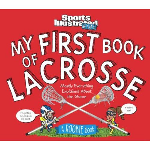 My First Book of Lacrosse - by Sports Illustrated Kids (Hardcover)