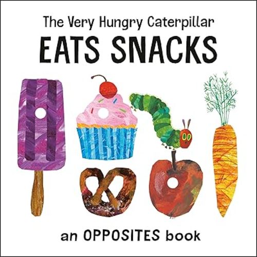 The Very Hungry Caterpillar Eats Snacks: An Opposites Book (The World of Eric Carle) Board book – November 8, 2022