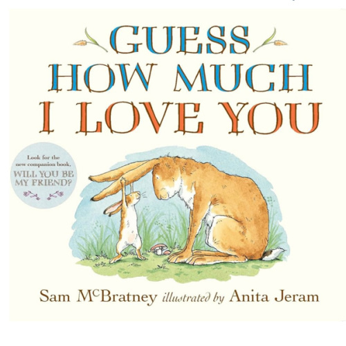 Guess How Much I Love You: (The Heartwarming Tale of Little Nutbrown Hare Loving Right Up to the Moon and Back - An Ideal Baby Shower Gift & Easter Basket Stuffer for Babies & Toddlers)