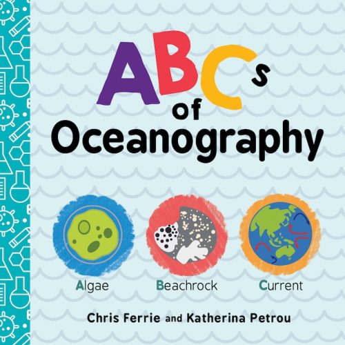 Abcs Of Oceanography Book By Chris Ferrie,katherina Petrou, (Board Book) | Indigo