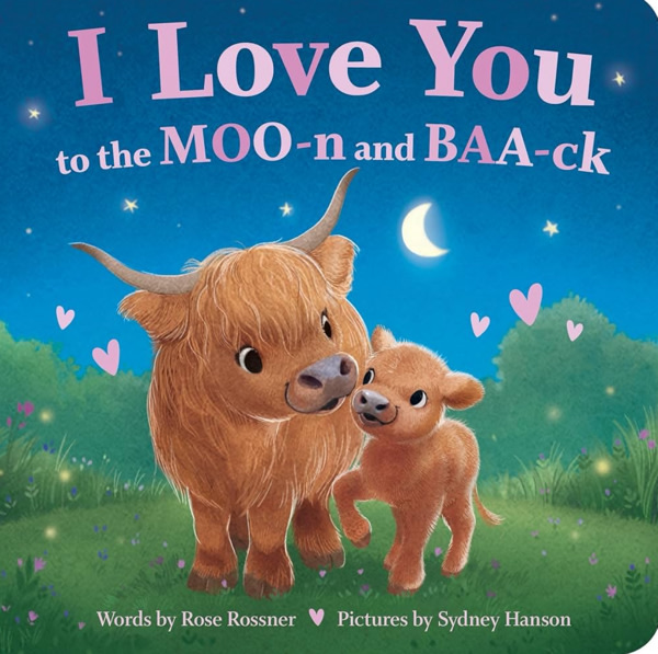 I Love You to the MOO-n and BAA-ck: Rhyming Farm Animal Puns and Sweet Encouragement for Babies and Toddlers (Punderland)
