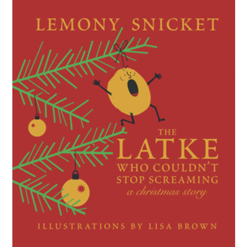 The Latke Who Couldn't Stop Screaming: A... book by Lemony Snicket