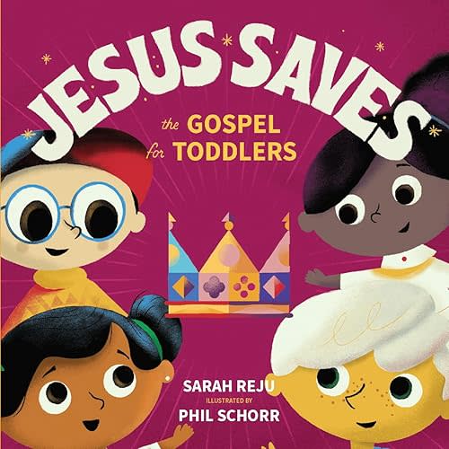 Jesus Saves: The Gospel for Toddlers Board book – March 1, 2021