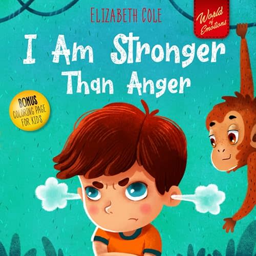 I Am Stronger Than Anger: Picture Book About Anger Management And Dealing With Kids Emotions And Feelings (Preschool Feelings Book, Self-Regulation Skills) (World of Kids Emotions) Paperback – Large Print, August 17, 2020