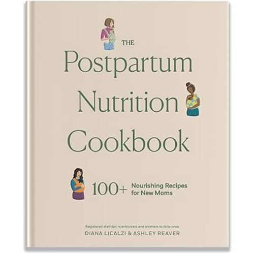 The Postpartum Nutrition Cookbook: Postpartum Gifts for Mom (Pregnancy Gifts for Expecting Mom)