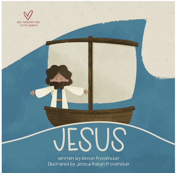 Jesus: "A Theological Primer Series" (Big Theology for Little Hearts)