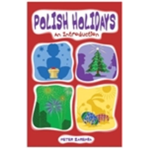 Polish Holidays An Introduction, Comprehensive Guide To Polish Traditions - Softcover | Polish Art Center
