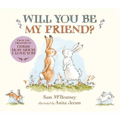 Will You Be My Friend?: (discover Little Nutbrown Hare's New Friendship In This Follow-up To 'guess How Much I Love You' - For Toddlers And Preschoolers) Book By Sam Mcbratney, (Hardcover) | Indigo