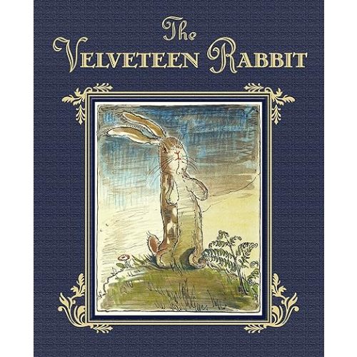 The Velveteen Rabbit: The Classic Children's Book