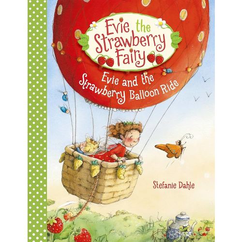 Evie and the Strawberry Balloon Ride (Evie the Strawberry Fairy, 2)