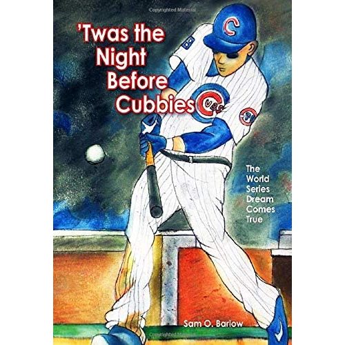 'Twas the Night Before Cubbies - The World Series Dream Comes True
