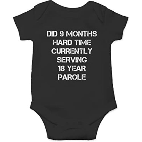 CBTWear Did 9 Months Hard Time, Serving 18 Years Parole Funny Cute Novelty Infant One-Piece Baby Bodysuit