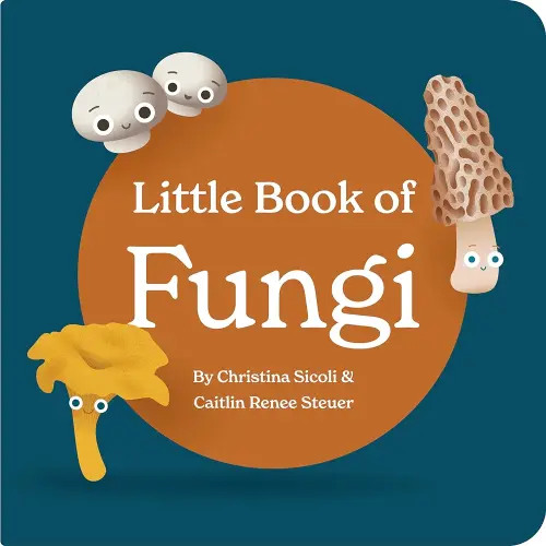 Chunky Deli Little Book of Fungi Board Book for Babies and Toddlers Exploring Mushroom Facts and Clever Rhymes Classroom Must Have Learning Resource Baby 0-12 Months Toddler Ages 1-4