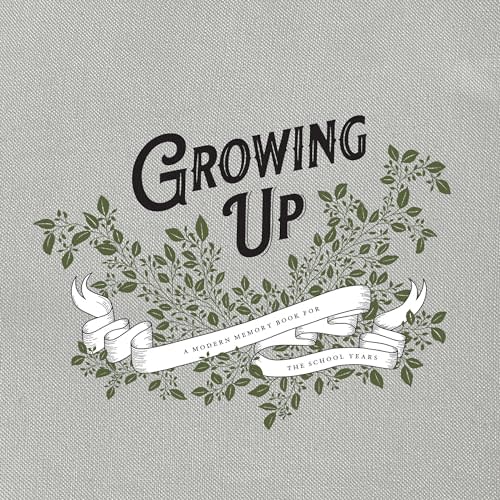 Growing Up: A Modern Memory Book for the School Years (Heirloom Story Books and Guided Journals)