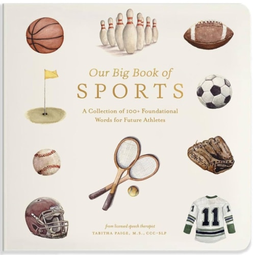 Our Big Book of Sports: A Collection of 100+ Foundational Words for Future Athletes (Tabitha Paige Children's Book Series)