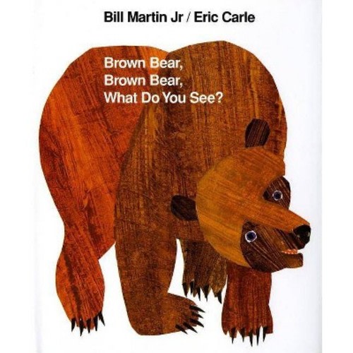 Brown Bear, Brown Bear, What Do You See? - (Brown Bear and Friends) 2nd Edition by Bill Martin (Hardcover)