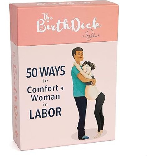 The Birth Deck: 50 Ways to Comfort a Woman in Labor, by Sara Lyon