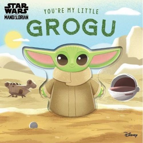 Star Wars: You're My Little Grogu - by Grace Baranowski (Board Book)