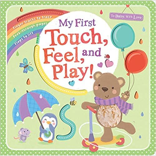 My First Touch, Feel, and Play! (To Baby With Love)