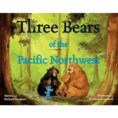 Three Bears of the Pacific Northwest (Pacific Northwest Fairy Tales)