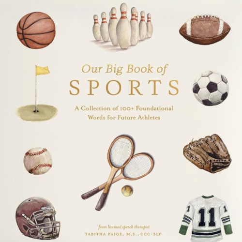 Our Big Book of Sports: A Collection of 100+ Foundational Words for Future Athletes (Tabitha Paige Children's Book Series)