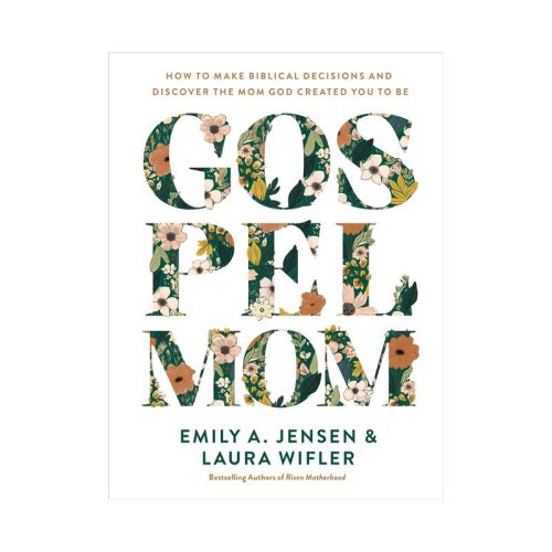 Gospel Mom - By Emily A Jensen & Laura Wifler (hardcover)