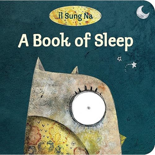 A Book of Sleep Board book – Picture Book, January 11, 2011