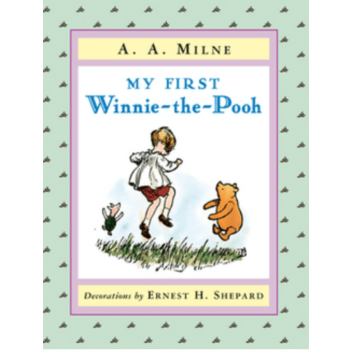 My First Winnie-The-Pooh by A. A. Milne; Ernest H. Shepard